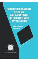 Projected Dynamical Systems and Variational Inequalities with Applications