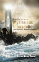 True Life Stories and Mysterious Interventions: True Life Stories and Mysterious Interventions(English)