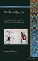 The Two-Edged Sea: Heterotopias of Contemporary Mediterranean Migrant Literature(12 The Modern Muslim World)
