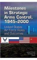 Milestones in Strategic Arms Control, 1945-2000, United States Air Force Roles and Outcomes