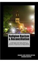 Religion Racism & Reconciliation