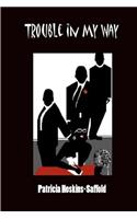 Trouble in My Way: (English)