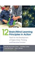 12 Brain/Mind Learning Principles in Action: Teach for the Development of Higher-Order Thinking and Executive Function