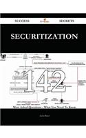Securitization 142 Success Secrets - 142 Most Asked Questions On Securitization - What You Need To Know