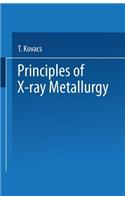 Principles of X-Ray Metallurgy