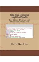 Python Version 3.2 Introduction using IDLE and PythonWin: For Linux-Debian and Microsoft Windows