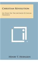 Christian Revolution: An Essay on the Method of Social Progress