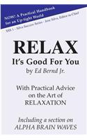 Relax, It's Good for You