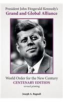 President John Fitzgerald Kennedy's Grand and Global Alliance