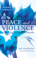 Peace and Violence in the Ethics of Dietrich Bonhoeffer