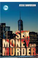 Sex Money and Murder