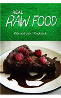 Real Raw Food - Kids and Lunch Cookbook