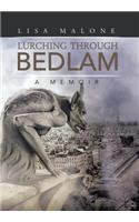 Lurching Through Bedlam: A Memoir