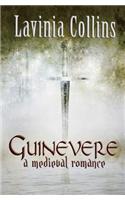 Guinevere: A Medieval Romance: A Medieval Romance