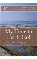 My Time to Let It Go!: The Release(1 My Time to Let It Go!)