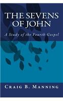 The Sevens of John: A Study of the Fourth Gospel