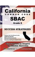 California Common Core Sbac Grade 6 Success Strategies Study Guide: Common Core Test Review for the California Smarter Balanced Assessments