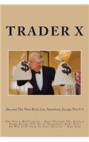 The Forex Millionaire: Bust Through The Brokers Traps, Escape The Forex Slaughter, Rake Piles Of Wet Cold Cash To Your Account - Buy Now: Become The New Rich, Live Anywher