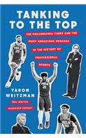 Tanking to the Top: The Philadelphia 76ers and the Most Audacious Process in the History of Professional Sports