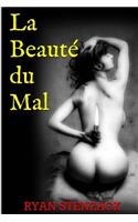 La Beaute du Mal