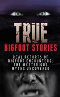 True Bigfoot Stories