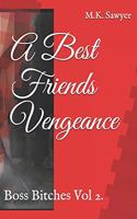 A Best Friends Vengeance