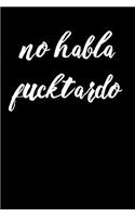 No Habla Fucktardo