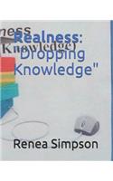 Realness: Dropping Knowledge