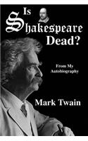 Is Shakespeare Dead?: From My Autobiography