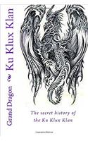 Ku Klux Klan: The Secret History of the Ku Klux Klan