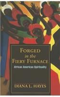 Forged in the Fiery Furnace: African American Spirituality