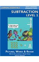 Subtraction Level 1: Pictures, Words & Review: Learning Essentials Math & Reading Workbook Series(Learning Essentials. Math & Reading Workbook)