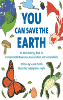 You Can Save the Earth Adult Coloring Book