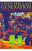 Unto the Last Generation