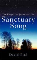 Forgotten Jesus and the Sanctuary Song