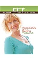 Clinical EFT (Emotional Freedom Techniques) Professional Skills Training Workbook