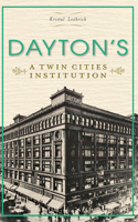 Dayton's: A Twin Cities Institution(Landmark Department Stores)