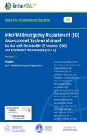 Interrai Emergency Department (Ed) Assessment System Manual: For Use with the Interrai Ed Screener (Eds) and Ed Contact Assessment (Ed-CA)