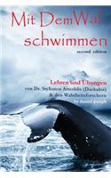 Mit Dem Wal Schwimmen: Zeichen, Wunder Und Heilungen: Lehren Und Ubungen Von Dr. Stylianos Atteshlis (Daskalos) & Den Wahrheitsforschern