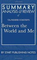 Summary, Analysis, and Review of Ta-Nehisi Coates's Between the World and Me