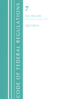 Code of Federal Regulations, Title 07 Agriculture 700-899, Revised as of January 1, 2021: (Code of Federal Regulations, Title 07 Agriculture)