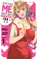 You Like Me, Not My Daughter?! (Manga) Vol. 1: (You Like Me, Not My Daughter?!)