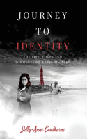 Journey to Identity: The Life, Loves and Torments of a 1944 Adoptee