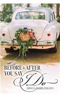 Before and After You Say I Do
