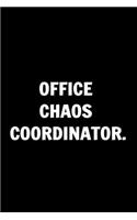 Office Chaos Coordinator. Funny Journals For Women Coworkers -: Remarkable Funny Journals For Women Coworkers To Write in For Women, Funny Journal For Coworkers - Stunning 110 Pages Blank Lined Journal For Cowork