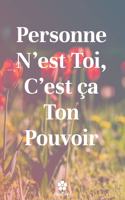 Personne N'est Toi, C'est Ça Ton Pouvoir