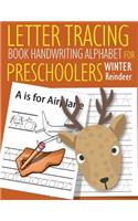 Letter Tracing Book Handwriting Alphabet for Preschoolers Winter Porcupine: Letter Tracing Book -Practice for Kids - Ages 3+ - Alphabet Writing Practice - Handwriting Workbook - Kindergarten - toddler - Winter Reindeer