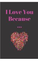 I Love You Because...