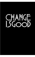 Change is good: Food Journal - Track your Meals - Eat clean and fit - Breakfast Lunch Diner Snacks - Time Items Serving Cals Sugar Protein Fiber Carbs Fat - 110 pag