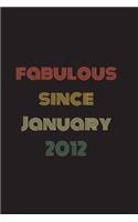 Fabulous Since January 2012: Blank Lined Birthday Notebook